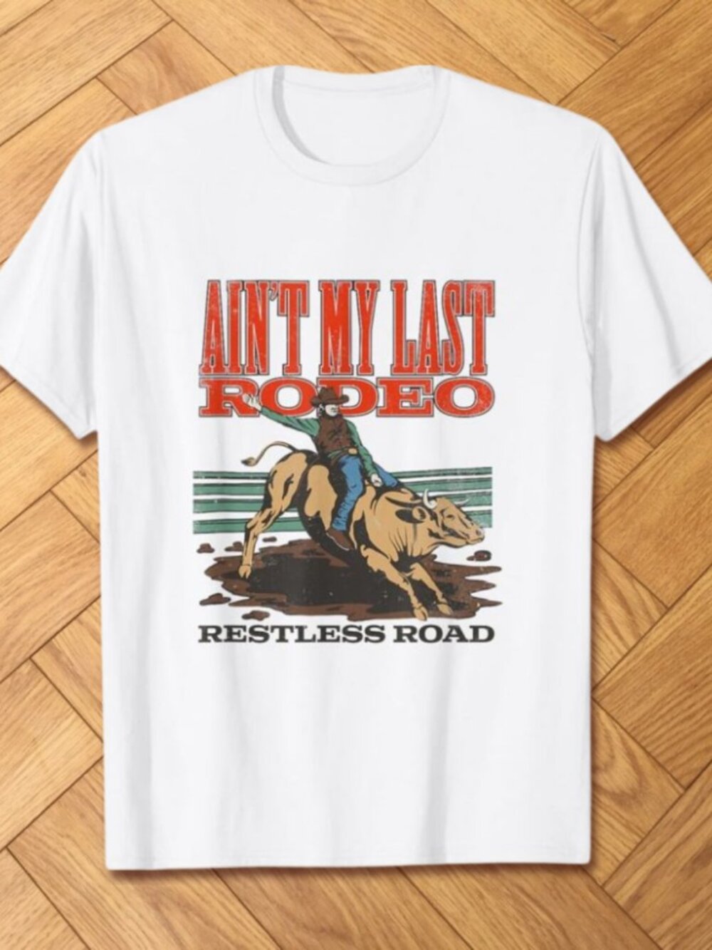 Restless Road Ain't My Last Rodeo Graphic T-Shirt